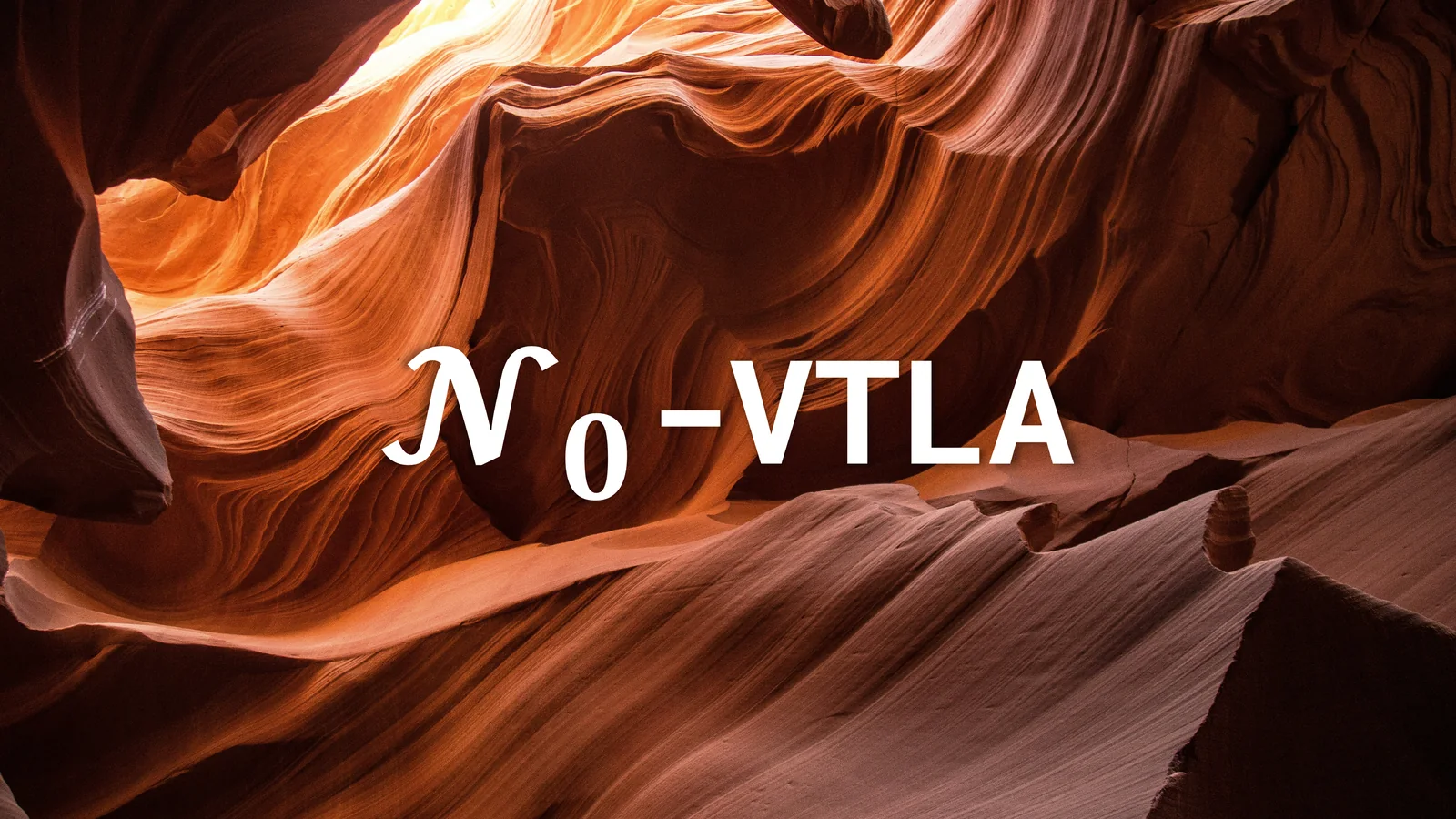 \\( \\mathcal{N}_{0} \\)-VTLA overview